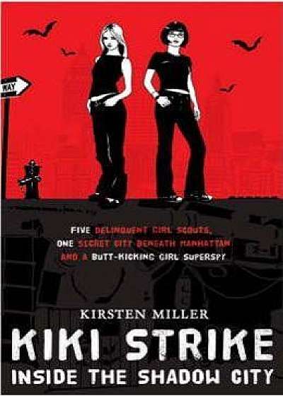 Kiki Strike Vol.1: Inside the Shadow City