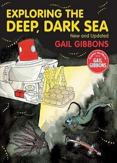 Exploring the Deep, Dark Sea, Hardcover/Gail Gibbons