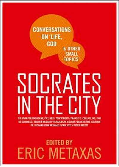 Socrates in the City: Conversations on Life, God and Other Small Topics