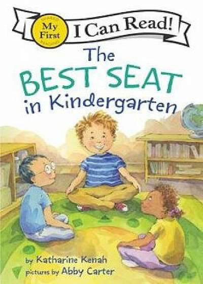 The Best Seat in Kindergarten, Hardcover/Katharine Kenah