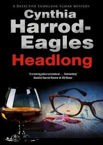 Headlong, Hardcover/Cynthia Harrod-Eagles