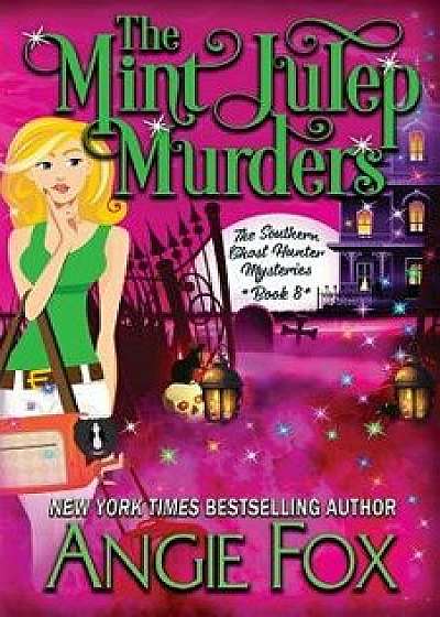 The Mint Julep Murders, Paperback/Angie Fox
