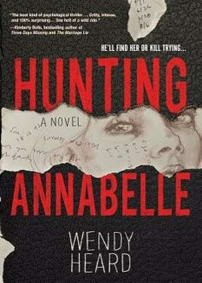 Hunting Annabelle, Paperback/Wendy Heard