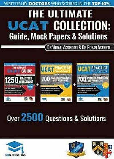 The Ultimate Ukcat Collection: 3 Books in One, 2,650 Practice Questions, Fully Worked Solutions, Includes 6 Mock Papers, 2019 Edition, Uniadmissions, Paperback/Dr Rohan Agarwal
