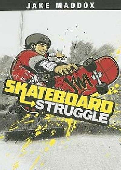 Skateboard Struggle, Paperback/Jake Maddox