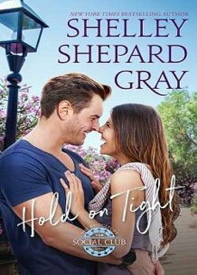 Hold on Tight, Paperback/Shelley Shepard Gray