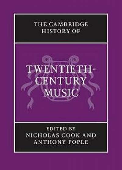 The Cambridge History of Twentieth-Century Music, Paperback/Nicholas Cook