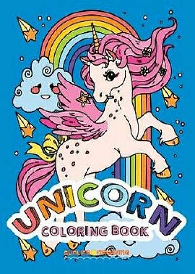 UNICORN Coloring Book: Two sets of 25 Coloring Pages with Unicorns on White and Black Backgrounds for Kids and Adults, Paperback/Sunlife Drawing
