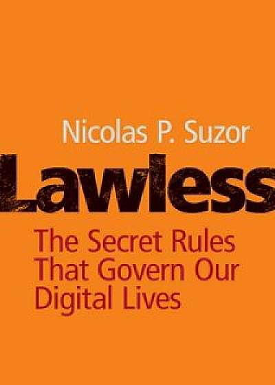 Lawless: The Secret Rules That Govern Our Digital Lives, Paperback/Nicolas P. Suzor