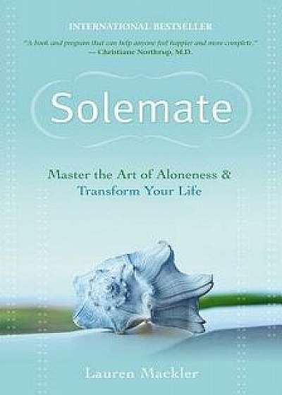 Solemate: Master the Art of Aloneness & Transform Your Life, Paperback/Lauren Mackler