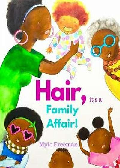 Hair, It's a Family Affair, Hardcover/Mylo Freeman