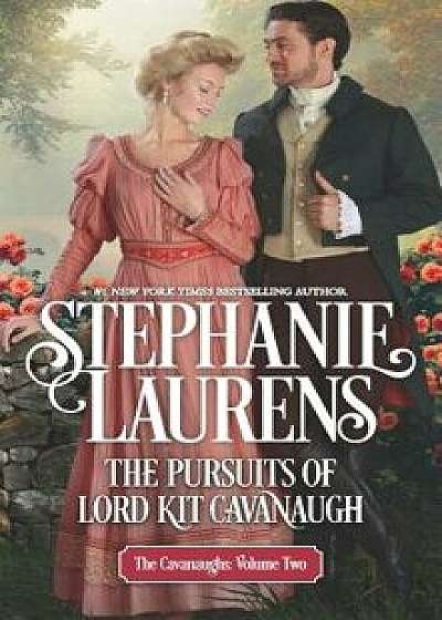 The Pursuits of Lord Kit Cavanaugh/Stephanie Laurens