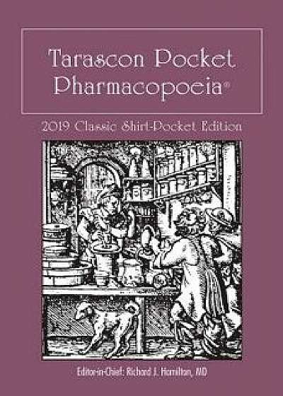 Tarascon Pocket Pharmacopoeia 2019 Classic Shirt-Pocket Edition, Paperback/MD Faaem Facmt Facep Editor in Hamilton