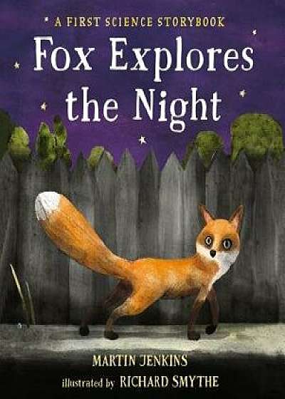 Fox Explores the Night: A First Science Storybook, Hardcover/Martin Jenkins