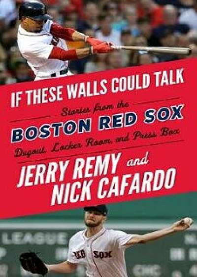 If These Walls Could Talk: Boston Red Sox, Paperback/Jerry Remy