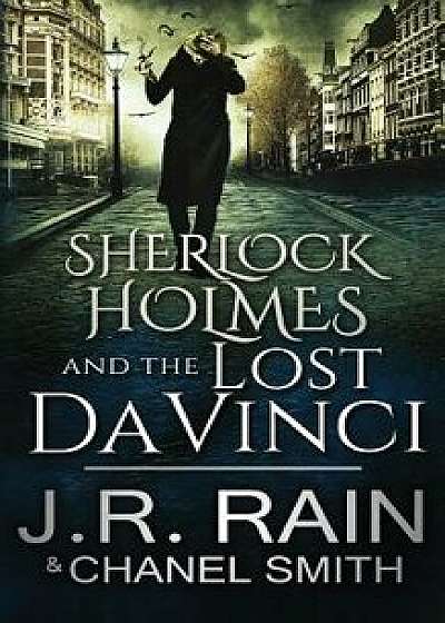 Sherlock Holmes and the Lost Da Vinci, Paperback/J. R. Rain