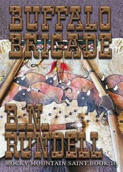 Buffalo Brigade, Paperback/B. N. Rundell