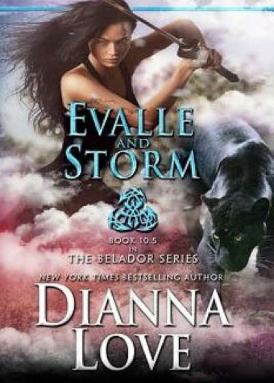 Evalle and Storm: Belador book 10.5, Paperback/Dianna Love