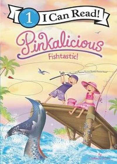Pinkalicious: Fishtastic!, Paperback/Victoria Kann