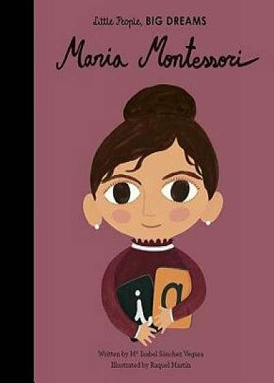 Maria Montessori, Hardcover/Isabel Sanchez Vegara