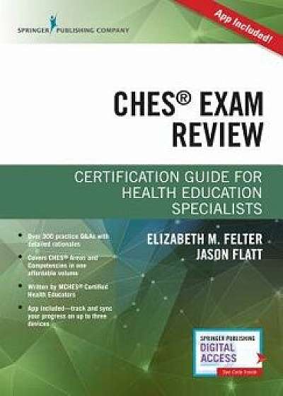 Ches(r) Exam Review: Certification Guide for Health Education Specialists, Paperback/Elizabeth M. Felter