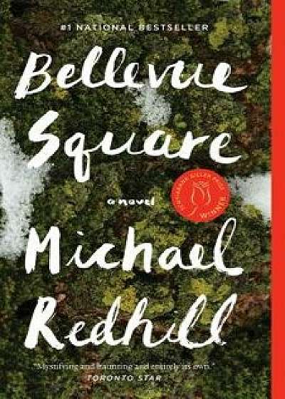 Bellevue Square, Paperback/Michael Redhill