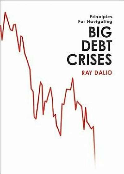 Big Debt Crises/Ray Dalio
