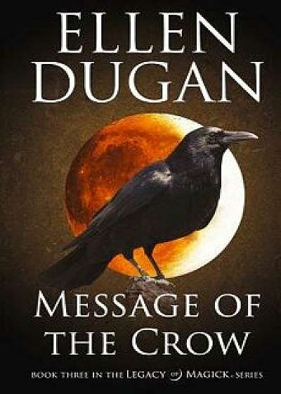 Message of the Crow/Ellen Dugan