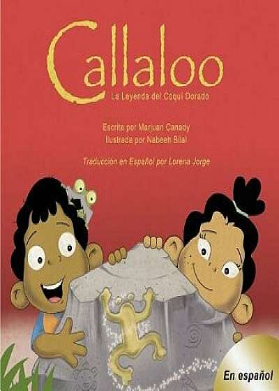Callaloo: La Leyenda del Coqu Dorado, Paperback/Marjuan Canady
