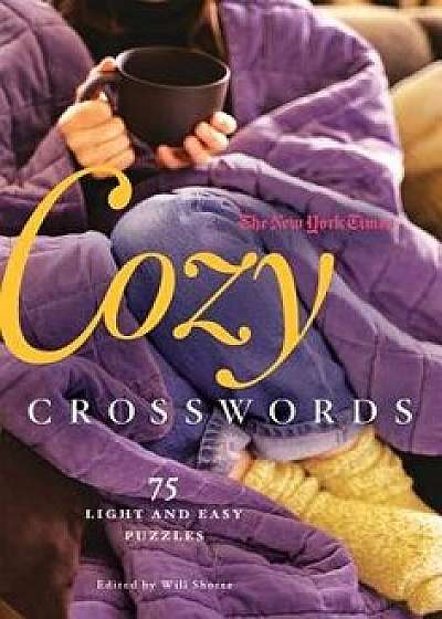 The New York Times Cozy Crosswords: 75 Light and Easy Puzzles, Paperback/New York Times