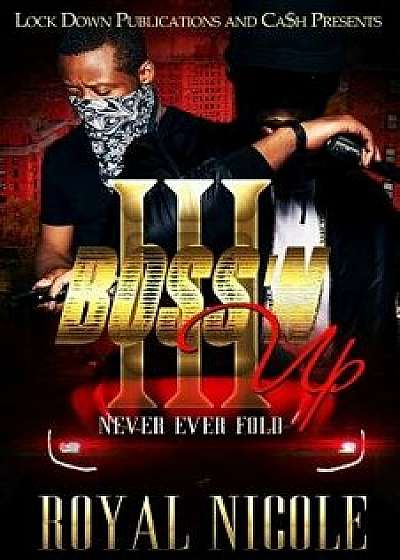 Boss'n Up 3: Never Ever Fold, Paperback/Royal Nicole