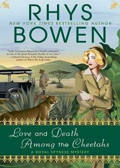 Love and Death Among the Cheetahs, Hardcover/Rhys Bowen