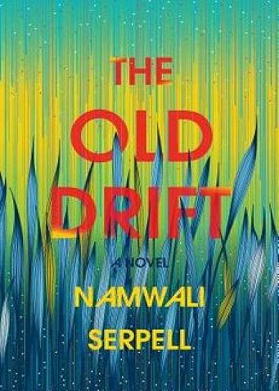 The Old Drift, Hardcover/Namwali Serpell