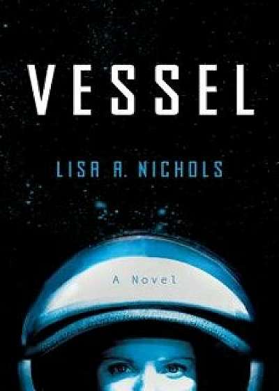 Vessel, Hardcover/Lisa A. Nichols