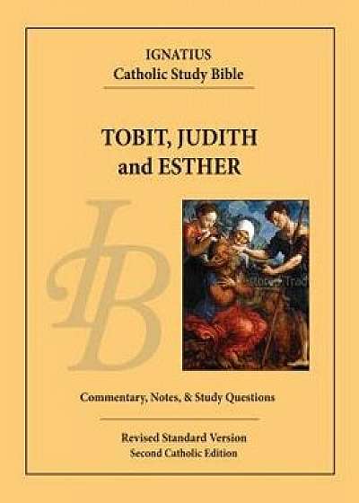 Tobit, Judith and Esther, Paperback/Scott Hahn