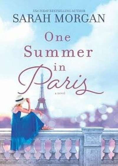 One Summer in Paris, Paperback/Sarah Morgan