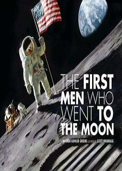 The First Men Who Went to the Moon, Hardcover/Rhonda Gowler Greene