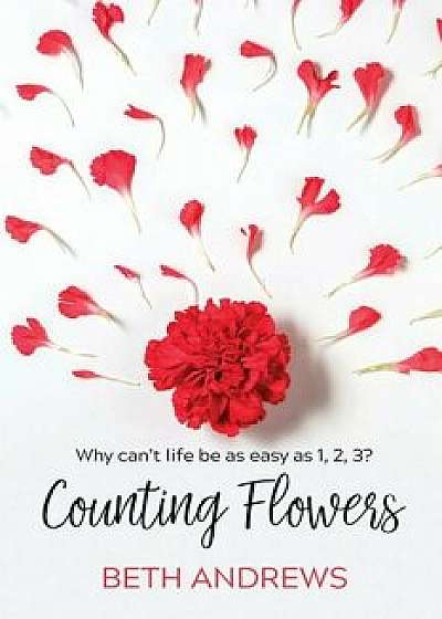 Counting Flowers, Paperback/Beth Andrews