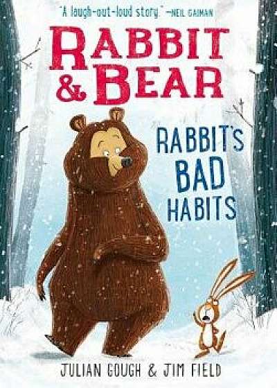 Rabbit & Bear: Rabbit's Bad Habits, Hardcover/Julian Gough