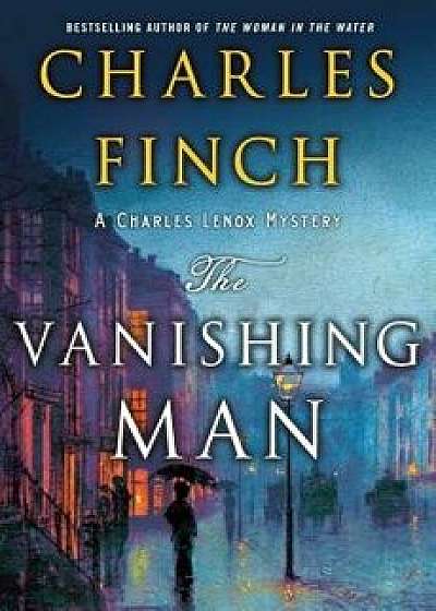 The Vanishing Man: A Prequel to the Charles Lenox Series, Hardcover/Charles Finch