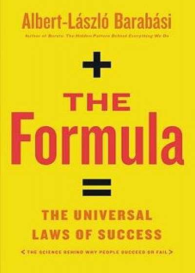 The Formula: The Universal Laws of Success, Hardcover/Albert-Laszlo Barabasi