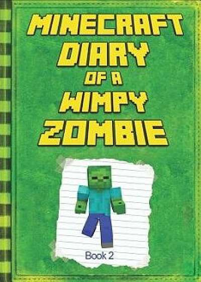 Minecraft: Diary of a Wimpy Zombie Book 2: Legendary Minecraft Diary. an Unnoficial Minecraft Book for Kids, Paperback/Mika Kettunen