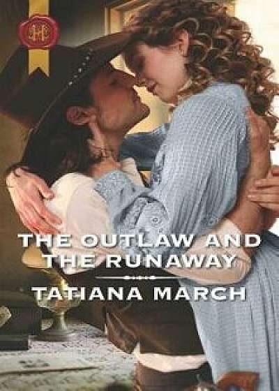 The Outlaw and the Runaway/Tatiana March