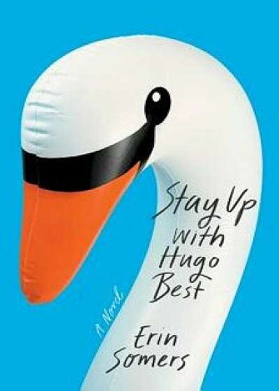 Stay Up with Hugo Best, Hardcover/Erin Somers