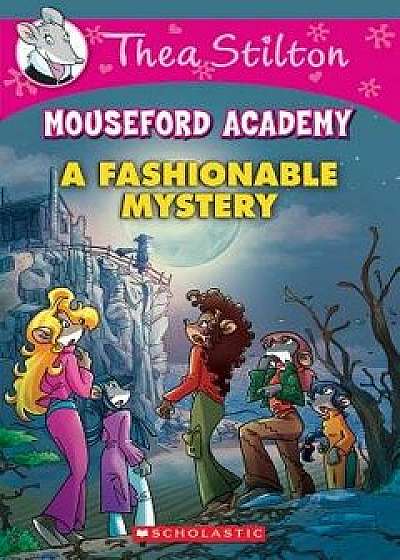 A Fashionable Mystery (Thea Stilton Mouseford Academy #8), Paperback/Thea Stilton