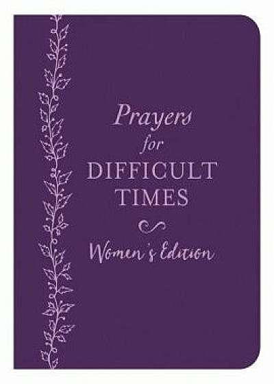 Prayers for Difficult Times Women's Edition: When You Don't Know What to Pray/Emily Biggers