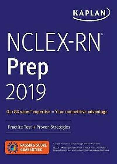 Nclex-RN Prep 2019: Practice Test + Proven Strategies, Paperback/Kaplan Nursing