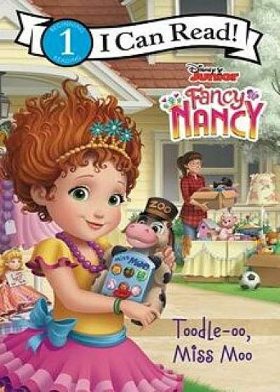 Disney Junior Fancy Nancy: Toodle-Oo, Miss Moo, Hardcover/Victoria Saxon