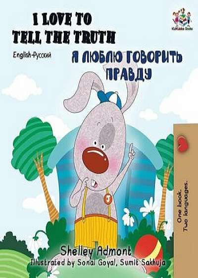 I Love to Tell the Truth: English Russian Bilingual Book, Paperback/Shelley Admont