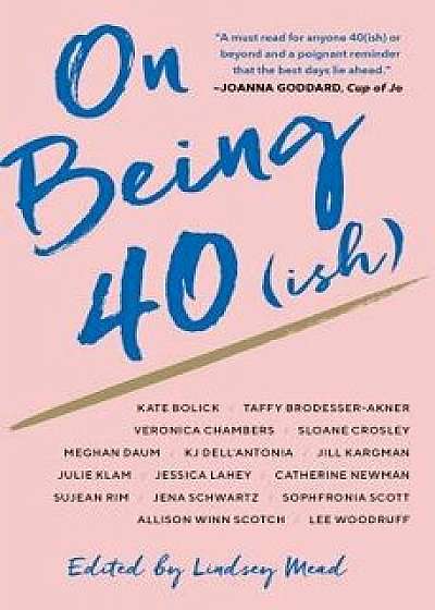 On Being 40(ish), Hardcover/Lindsey Mead